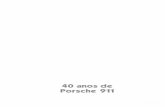 40 anos de Porsche 911 · 356, projetado por Ferry Porsche e lançado em 1950, começava a se tor-nar obsoleto. Embora tenha passado por mudanças significativas de estilo e mecânica,