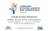 TAEKWONDO - Paraná · taekwondo. nre. foz do iguaÇu. fase final a -15 a 17 anos. 25/07 a 02/08/2014. governo do estado do paranÁ secretaria de estado da educaÇÃo secretaria de