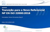 WEBINAR Transição para o Novo Referencial NP EN ISO 22000… · • A ISO 22000:2018 engloba as últimas tendências e requisitos de segurança alimentar e é uma resposta atempada