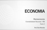 ECONOMIA - Amazon Web Services...Despesa → D = C + I (Economia fechada e s/governo) C = Consumo das famílias I = Investimento das empresas I = FBKF + ΔE FBKF = Formação Bruta