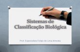 Sistemas de Classificação Biológica · botânico sueco Carl von Linné (1707-1778), também conhecido por Carolus Linnaeus; As ideias de Lineu sobre classificação biológica