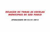 RELAÇÃO DE TODAS AS ESCOLAS MUNICIPAIS DE SÃO PAULO · # emef eda terezinha chica medeiros, profª rua eng. hugo takahashi, 333 - jardim educandÁrio 05566-070 3782-0714 # emef