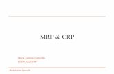 MRP & CRP - Repositório Aberto · MRP Exemplo - dados Nº da peça Descrição Quant. Unidades Existência Prazo entrega (sem) M012 Mesa com rodas 3 1 3011 Tampo acrílico 1 unid