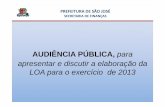 AUDIÊNCIA PÚBLICA, para apresentar e discutir a elaboração da … · 2017-12-01 · EDITAL DE CONVOCAÇÃO PARA AUDIÊNCIA PÚBLICA O Prefeito Municipal de São José, no uso