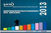 EMPREENDEDORISMO NO BRASIL GLOBAL ENTREPRENEURSHIP … Sebrae/Anexos/GEM_2013_Pesquisa... · 2 GLOBAL ENTREPRENEURSHIP MONITOR | EMPREENDEDORISMO NO BRASIL Embora os dados utilizados