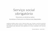 Serviço social obrigatório · Serviço social obrigatório Panorama na América Latina Iniciativas e Pareceres na Câmara dos Deputados Audiência Pública sobre o PLS nº 168,