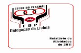 Clube do Pessoal da EDP · Clube do Pessoal da EDP Delegação de Lisboa Relatório de Atividades e Contas do ano 2011 1 ÍNDICE CORPOS DIRETIVOS DA DELEGAÇÃO DE LISBOA..... .....