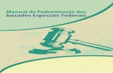 Manual de Padronizacao dos Juizados Especiais Federais · 2019-09-12 · Maia, Mairan ; Santos, Marisa (Coord.) Manual de padronização dos Juizados Especiais Federais da 3ª Região.