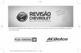 meu.chevrolet.com.br...Para mais informações, consulte a Concessionária Chevrolet de sua preferência, entre em contato com a Central de Relacionamento Chevrolet (CRC) ou acesse