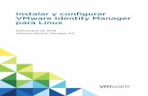 Instalar y VMware Identity Manager configurar para …...configurar el dispositivo virtual basado en Linux de VMware Identity Manager en las instalaciones. Cuando finaliza la instalación,