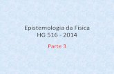 EpistemologiadaFísica, HG,516,6,2014,chibeni/cursos/141ef/epistemologiadafisica-2014-3.pdf · anti-realismo (instrumentalismo) (idealismo) "estado relativo" many-worlds (DeWitt)