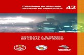 Técnicos de Bombeiros Coletânea de Manuais 42bombeiro.com.br/mtb/42-incendio-em-local-confinado.pdf · 2018-07-19 · COLETÂNEA DE MANUAIS TÉCNICOS DE BOMBEIROS MANUAL DE COMBATE