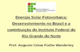 UNIVERSIDADE FEDERAL DO RIO GRANDE DO NORTE Projetos/Plano gestao EE... · 5 POR QUE USAR A ENERGIA SOLAR? • Se todo o potencial de geração de energia solar nas residências e