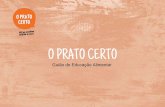 O PRATO CERTO · De modo a validar os resultados do INFOFAMILIA, na região do Algarve, foram aplicados no âmbito do ORSAA, 384 inquéritos nas 67 freguesias dos 16 concelhos do