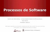 Processos de Software - GitHub Pages · 2020-03-18 · Processos de Software Centro de Informática - Universidade Federal de Pernambuco Kiev Gama kiev@cin.ufpe.br Slides originais