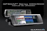 GPSMAP Séries 4000/5000 · melhorar os seus produtos e de efectuar alterações nesse sentido, não sendo obrigada a notificar quaisquer indivíduos ou organizações das mesmas.