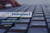 Apresentação Institucional Março 2019 · A Petronect foi criada em 2002 por iniciativa da Petrobras para prover serviços de comércio eletrônico relacionados à aquisição de