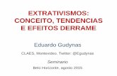 EXTRATIVISMOS: CONCEITO, TENDENCIAS E EFEITOS DERRAMEconflitosambientaismg.lcc.ufmg.br/wp-content/uploads/2015/08/Eduardo... · E EFEITOS DERRAME Eduardo Gudynas CLAES, Montevideo.