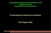 Universidade Federal do Rio Grande do Sul Instituto de Física … · 2019-11-07 · Universidade Federal do Rio Grande do Sul Instituto de Física Departamento de Astronomia Fundamentos