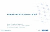 Poblaciones en fronteras - Brasil...Caracterización de la Zona Fronteriza Población de 2.504.622 28,3% riberinos 120.000 indígenas 6 % dos migrantes son migrantes recientes (< 2