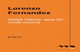 Vis es infantis Op 22 II Ronda noturna Lorenzo Fernandez 4 · 2015-09-23 · ronda noturna piano . Lorenzo Fernandez Visões infantis: opus 22: ronda noturna piano (piano ) 4 p. .