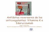 Antídotos reversores de los anticoagulantes: Vitamina K e …fetoc.es/.../antidotos_reversores_anticoagulantes_Bajo.pdf · 2016-12-14 · Antídotos reversores de los anticoagulantes:
