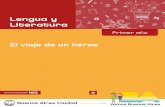 Lengua y Literatura - Buenos Aires · 2018-07-20 · Lengua y Literatura El viaje de un héroe G.C.A.B.A. Ministerio de Educación Subsecretaría de Planeamiento e Innovación Educativa.