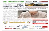 Papa Francisco chega a Moçambique as 18h30 …e Ano XIX – Nº 3757 – Quarta-feira, 04 de Setembro de 2019 Papa Francisco chega a Moçambique as 18h30 com mensagens de Paz, Reconciliação