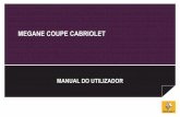 MEGANE COUPE CABRIOLET - Renault · 2020-03-12 · MEGANE COUPE CABRIOLET. paixão pelo desempenho ELF parceira dos A RENAULT preconiza ELF Parceiros em alta tecnologia automóvel,