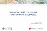 HARMONIZAÇÃO DE DADOS: CARTOGRAFIA GEOLÓGICA · 2019-06-29 · • Permitir incorporar entidades relativas a outros temas necessários à produção de cartografia geológica de