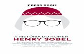 PRESSBOOK HENRY SOBEL - Vladimir Herzog · 2017-01-13 · 5 SINOPSE CURTA A História do Homem Henry Sobel traz a trajetória de um dos mais intrigantes líderes religiosos do Brasil,