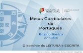 Metas Curriculares de Português - DGE...Objetivos Descritores de desempenho Ler em voz alta palavras e textos. 1. Ler corretamente, por minuto, um mínimo de 110 palavras, de uma