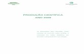 PRODUÇÃO CIENTIFICA- 2009 · 2013-09-16 · BRASIL- EDITORIAL. Revista de Saúde Pública / Journal of Public Health , v. 43, p. 1-2, 2009. PRADO, Rogério Ruscitto Do ; CASTILHO