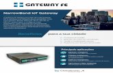 NarrowBand IoT Gateway - Globaltronic · 2019-10-23 · Unidade CPU Processador Quad Core 1.2GHz Arquitetura do CPU 64 Bit Memória RAM 2GB RAM DDR3 Memória de armazenamento Slot