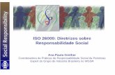 ISO 26000: Diretrizes sobre Responsabilidade Social · 2012-10-20 · Objetivo da ISO 26000 Diretriz Normativa que pretende promover entendimento comum sobre RS, complementando instrumentos