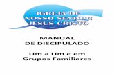 Manual de Discipulado - Igreja de Nosso Senhor Jesus Cristo€¦ · No discipulado em grupo deve constar o compartilhar semanal, a palavra bíblica, e a oração; No discipulado um