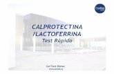 CALPROTECTINA /LACTOFERRINA - Interempresas · 2013-04-09 · Lactoferrina Glicoproteína multifuncional que presenta la capacidad de unir hierro. Es un componente abundante de los