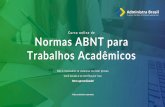 Normas ABNT para trabalhos academicos · O que são as Normas ABNT Capítulo 2 A ABNT (Associação Brasileira de Normas Técnicas) é uma entidade que desenvolve regras e metodologias