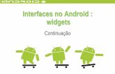 Interfaces no Android : widgetsbacala/ANDROID/5 - Widgets2.pdfExercício • Criar um projeto no qual o usuário deverá escolher uma palavra de uma lista de palavras. 3 // crie a