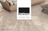 Catálogo ViaRosa - Abr.2018 - baixa · porcelanato e monoporosa. “Via”, caminhos, nos remete à funcionalidade e resistência e “Rosa” soma beleza e delicadeza aos ambientes.