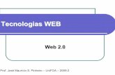 Tecnologias WEB - Aula 4€¦ · Tecnologias WEB Prof. José Maurício S. Pinheiro – UniFOA – 2009-2 Web 2.0. 9A Web 2.0 marca uma tendência que reforça o conceito de troca