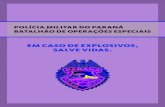 POLÍCIA MILITAR DO PARANÁ BATALHÃO DE OPERAÇÕES … · Apoio: Polícia Militar do Paraná Batalhão de Operações Especiais Esquadrão Antibombas ESQU ADRÃO ANTIBOM BAS B O