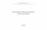 Coleção Dimensões: Artesanato - UFG · A Cadeia de Artesanato em Goiás O Ministério do Desenvolvimento, Indústria e Comércio Exterior - MDIC, por meio da Portaria SCS/MDIC