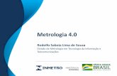 Slide sem título - inmetro.gov.br · Metrologia 4.0 Metrologia 4.0 • Medições tradicionais de temperatura, pressão, tensão elétrica, vibração, iluminação, entre muitos