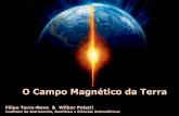 O Campo Magnético da Terraeder/3_idade_1_2014/O... · Século XIII AD Epístola (1269) de Petrus Peregrinus 1. Descoberta dos 2 polos magnéticos Poliu um ímã esférico e colocou