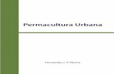 Permacultura Urbana - · PDF file Permacultura é uma ciência com ética, é um jeito de ser, uma filosofia de vida, é viver em cooperação, é planejar com meto-dologia, é respeitar