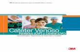 Catéter Venoso - 3M€¦ · Intravasculares, 2011 INS Estándares de Practica Enfermeras de Infusión, 2011 JCI Previniendo Infecciones del Torrente Sanguíneo Asociadas a Líneas