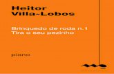 Heitor Villa-Lobos...Heitor Villa-Lobos Brinquedo de roda n.1 Tira o seu pezinho piano (piano) 2 p. ISBN: 978-85-67245-47-8 Produção de e-book: S2 Books