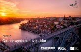 Norte Guia de apoio ao investidor · 2019-05-27 · Índice Guia de Apoio ao investidor no Norte Porquê investir em Portugal 03 Porquê investir na região Norte? 04 1. Norte uma