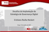Desafios da Implantação da Estratégia de Governança ...repositorio.enap.gov.br/bitstream/1/3290/2/Cristiano Rocha Heckert... · 6 - Gestão de riscos e de desempenho organizacionais